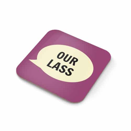 Our Lass Coaster