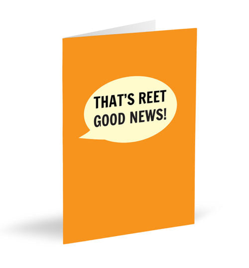 That's Reet Good News! Card